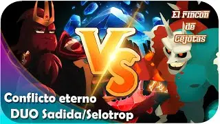 [DOFUS] DUO Conflicto eterno | Sadida/Selotrop