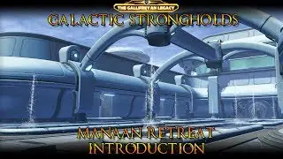 Galactic Strongholds - Manaan Retreat Introduction