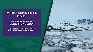 Measuring Deep Time: The Science of Geochronology