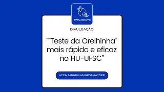 👶🦻 &ldquo;Teste da Orelhinha&rdquo; mais r&aacute;pido e eficaz no HU-UFSC👶🦻