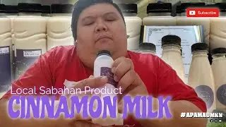FOOD IN SABAH | CINNAMON MILK BY MAGIC DROPS | LOCAL SABAHAN PRODUCT FROM SANDAKAN | APAMAUMKN