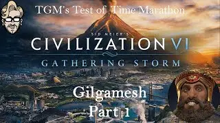 Let's Play Civilization 6: Gathering Storm - Deity - Gilgamesh part 1