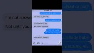 part 2 If i cheated on you, would you still love me?