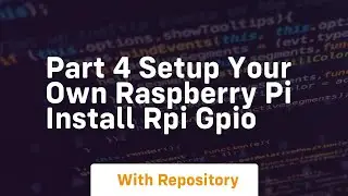 Part 4 setup your own raspberry pi install rpi gpio
