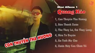 Con Thuyền Tha Hương - Bán Thanh Xuân - Thu Thay Lá Em Thay Lòng - Quang Hảo | Mini Album 1