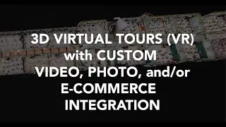 3D Virtual Tours (VR) with Video and/or E-Commerce Integration for schools & business.