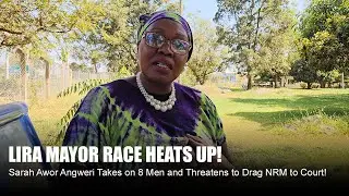 LIRA MAYOR RACE! Sarah Awor Angweri Takes on 8 Men and Threatens to Drag NRM to Court! #viral #new