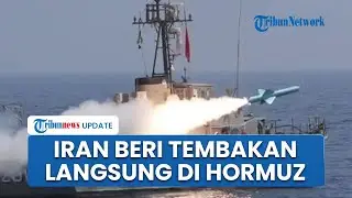 Iran Unjuk Taji! Beri Tembakan Langsung di Selat Hormuz dalam Operasi Latihan, AS Siaga & Mengecam