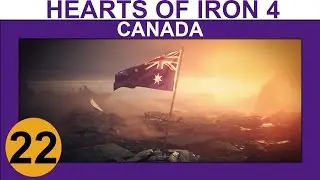 Hearts of Iron 4: Together for Victory - Canada - Ep 22