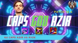 CAPS IS A GOD AZIR! - G2 Caps Plays Azir Mid Lane vs Ryze! | LoL Patch 12.4