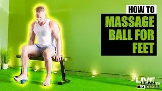 How To: Massage Ball Exercise For Feet