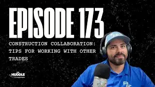 173. Construction Collaboration: Tips for Working with Other Trades