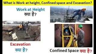 What is Work at height, confined space and excavation ?
