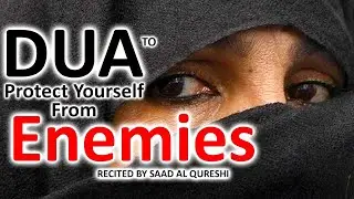 Powerful Dua To Remove Every Enemy & Destroy All Enemies