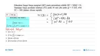 Diketahui fungsi biaya marginal (MC) suatu perusahaan adalah MC = 3Q(Q+6). Tentukan biaya produks...
