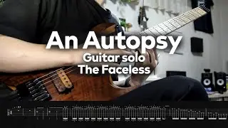 【The Faceless】An Autopsy (Guitar solo) 2024【Guitar Cover】＋Screen Tabs