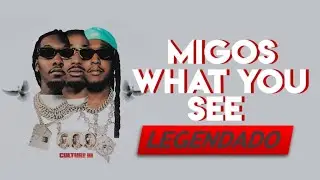 Migos Feat. Justin Bieber - What You See (Legendado PT/BR)