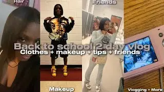 BACK TO SCHOOL (vlog) || makeup + clothes || friends + hair !! 💋📚🚌