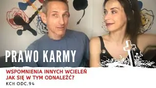 Wspomnienia innych wcieleń? Jak działa KARMA ? (Odc.94)