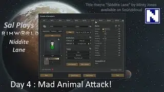 Day 04 Sal Plays Rimworld Niddite Lane - Mad Animal Attack!