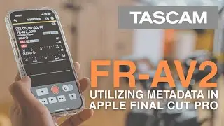 FR-AV2 — Использование метаданных в Final Cut Pro
