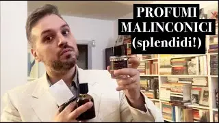 PROFUMI MALINCONICI (e commoventi)