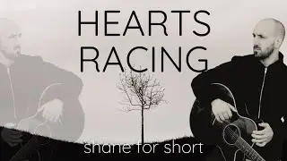 Heart's Racing | Shane For Short (ORIGINAL SONG)
