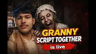 Granny Script Together Live 😱 | Horror + Masti 🔥