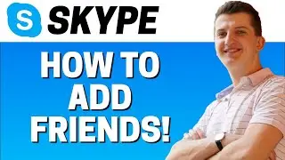 How To Add Friends On Skype 2021