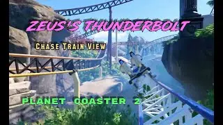 Zeus's Thunderbolt -  Chase Train View