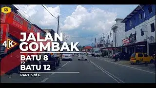 [4K] FT68 | JALAN GOMBAK - Batu 8 to Batu 12 (Part 3/6)