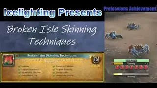 Broken Isle Skinning Techniques -Professions Achievement -How to get them all! Spoiler It's a grind!