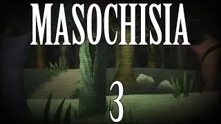 MASOCHISIA [P3]: WHOA, MOM! (featuring BlueLava6)