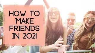 5 Tips on How To Make Like Minded Friends in 2021