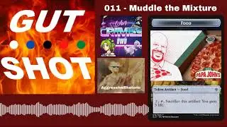 GUT SHOT 011 - Muddle the Mixture (our most anticipated MTG crossovers)