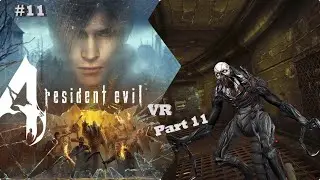 Resident Evil 4 VR Gameplay Walkthrough part11 #residentevil4vr #horrorvr #vrgames #re4vr #leon