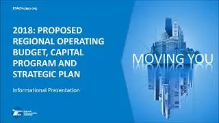 RTA 2018 Proposed Regional Operating Budget, Capital Program & Strategic Plan