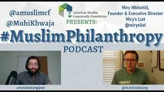 #MuslimPhilanthropy Podcast with Miry Whitehill of Miry's List