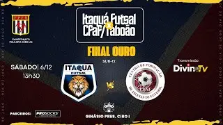 ITAQU&Aacute;  x CFAF/TABO&Atilde;O &bull; Sub-12 | FINAL OURO | CAMPEONATO PAULISTA A3