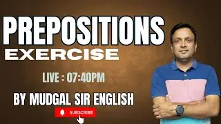 Prepositions Exercise by Mudgal sir