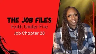 Job Chapter 28 Explained | Why Wisdom Can&rsquo;t Be Found Where You&rsquo;re Looking