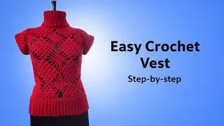 Crochet Vest Step by Step | Textured Pattern with Ribbing | Easy & Stylish