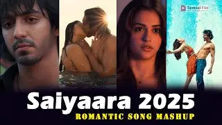 Saiyaara mashup songs 2025 | Saiyara sayara mashup Tanishk Bagchi, Faheem Abdullah, Arslan Nizami