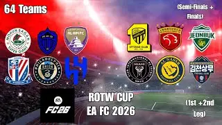 EA Sports FC 2026 - ROTW Cup: Semifinals + Finals - (1st + 2nd Leg) (64 ROTW Clubs)