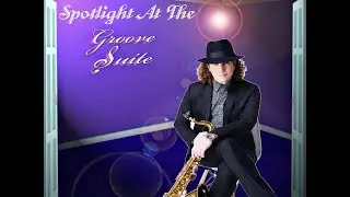Spotlight at the Groove Suite Ft. Boney James