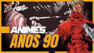 ANIMES DOS ANOS 90 - Uma lista para conhecer ou revisitar