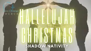 SCC | Hallelujah Christmas | Shadow Nativity