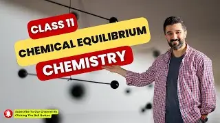 Chemical Equilibrium Class 11 | Chemistry Chapter 7 | NCERT | NEET/JEE |  Le Chatelier's principle