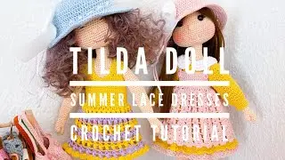 Tilda doll summer lace dresses 👗 crochet tutorial 🧶