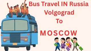 BUS Journey in Russia |Volgograd to Moscow | Mudcups | Volgograd | #mudcups #Volgograd  #russiatamil